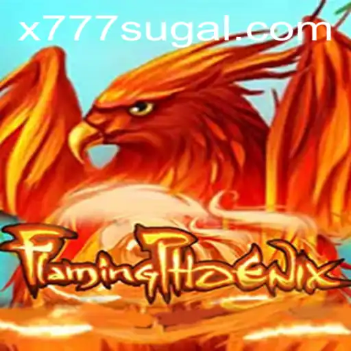 Discover the Thrilling World of FlamingPhoenix: Unleash the Power of x777